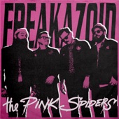 The Pink Spiders - Freakin' Freakin' Out