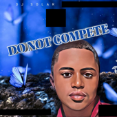Do Not Compete - DJ Solar