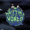 Sittin' On Top Of The World (feat. 21 Savage) - Single