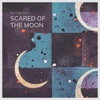 Scared of the Moon - Single