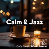 Calm & Jazz (feat. BGM channel) artwork