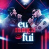 Eu Nunca Fui (Ao Vivo) - Single