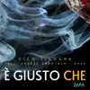 È giusto che (feat. Agnese Cacciola & Cass) - Single album lyrics, reviews, download