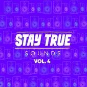 Stay True Sounds, Vol. 4 (Compiled by Kid Fonque) artwork