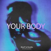DLMT - Your Body (feat. Kyra Mastro)