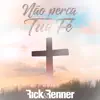 Não Perca Tua Fé - Single album lyrics, reviews, download
