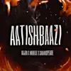 Aatishbaazi - Single album lyrics, reviews, download