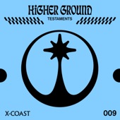 Higher Ground: X-Coast (DJ Mix)