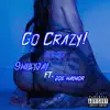 Go Crazy! (feat. Joe Maynor) [remix] [remix] - Single album lyrics, reviews, download