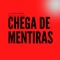 Chega de Mentiras (feat. mayke) - Lil Rick lyrics