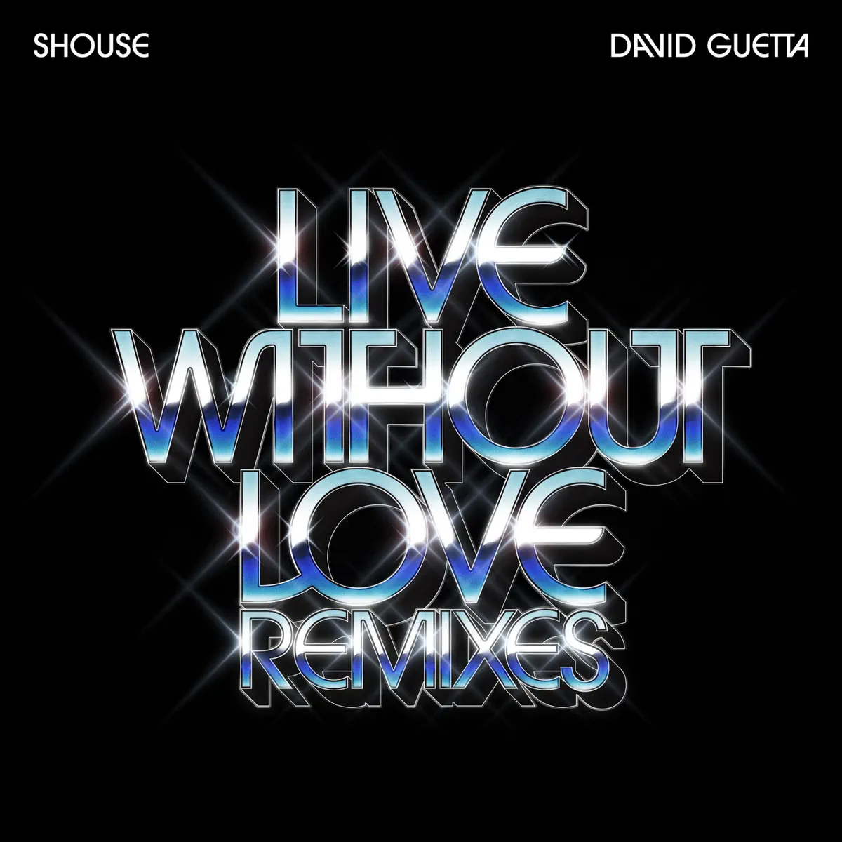 Shouse - Live Without Love (feat. David Guetta) [Remixes] - EP (2023) [iTunes Plus AAC M4A]-新房子