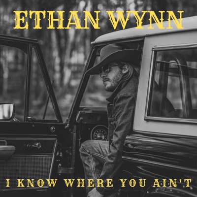 I Know Where You Ain't - Ethan Wynn | Shazam