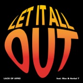 Lack Of Afro - Let It All Out