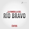 La Pandilla del Río Bravo Éxitos - EP