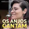 Os Anjos Cantam (Acústico) - Single album lyrics, reviews, download