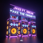 Make the Crowd Go (feat. Drean) [Extended Mix] artwork