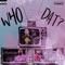 Who Dat? (feat. Highway Yella & Harleston) - Azul Tha Don lyrics