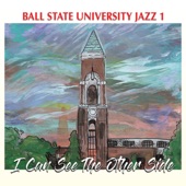 Ball State University Jazz 1 - Up a Lazy River