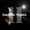 Darkest Nights - Single album lyrics, reviews, download