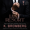 Last Resort: S.I.N. Series, Book 1 (Unabridged) - K. Bromberg