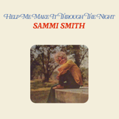 He's Everywhere (aka Help Me Make It Through the Night) - Sammi Smith