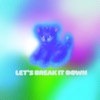 Let's Break It Down (feat. St. Panther) - Single