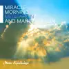 Miracle Morning: Healing Music for Meditation and Manifestation, Free Your Mind, Set Your Intentions album lyrics, reviews, download