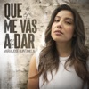 Que me vas a dar - Single