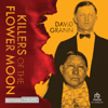 Killers of the Flower Moon - David Grann