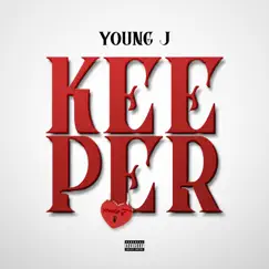 Keeper - Single by Young J album reviews, ratings, credits