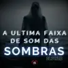 Stream & download A Última Faixa de Som das Sombras (feat. DJ MAGRONES & DJ DUH S.N) [Slowed]