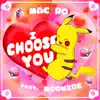 I Choose You (feat. McGwire) - Single album lyrics, reviews, download