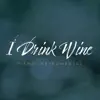 I Drink Wine (Piano Instrumental) - Single album lyrics, reviews, download