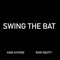 Swing the Bat (feat. King Khyree) - Raw Equity Music Group lyrics