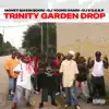 Trinity Garden Drop (Remix) [feat. GoDj J Boss, Killa Kyleon, Lil Ward, Kenika, Ms. Trinity, Unforgiven & Ice Water Slaughter] song lyrics
