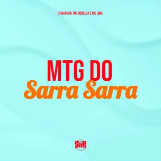 Mtg do Sarra Sarra by DJ Nathan, Mc Dobella & mc lina song reviws