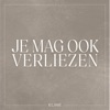 Je Mag Ook Verliezen - Single