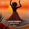 Allow Yourself (feat. Honourable, Kanda Beats & Din BEATS) - Single album lyrics, reviews, download