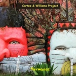 Cortez & Williams Project, Larry Williams & Chris Cortez - Hermanos