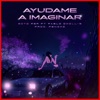 Ayúdame a Imaginar (feat. Pablo Chill-E) - Single