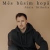 Mēs Būsim Kopā - Single