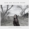 Que Me Falte Todo - Single