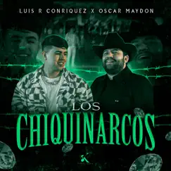 Los Chiquinarcos (En Vivo) - Single by Luis R Conriquez & Óscar Maydon album reviews, ratings, credits