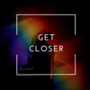 Get Closer