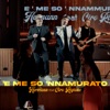 'E Me So 'Nnammurato (feat. Ciro Rigione) - Single