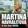 Martina Navratilova In Her Own Words - Martina Navratilova
