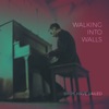 Walking Into Walls - Single