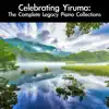 Celebrating Yiruma: The Complete Legacy Piano Collections album lyrics, reviews, download