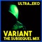 Variant (The Subsequel Mix) - Ultra_eko lyrics