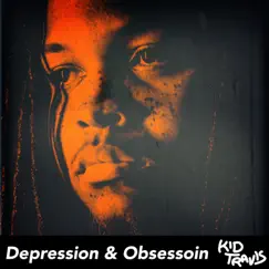 Depression & Obsession - Single by Kid Travis album reviews, ratings, credits